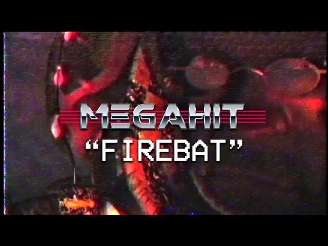 Megahit - Firebat (Official video)