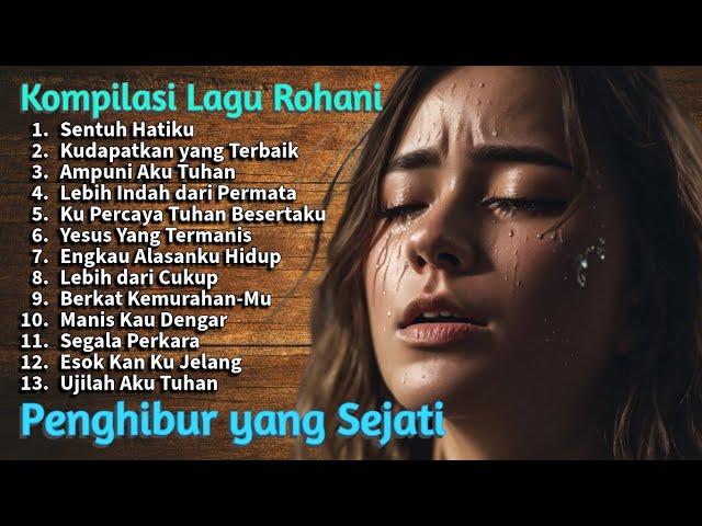 Kompilasi Lagu Rohani Populer Terbaik Vol.1 | Segala Perkara Dapat Kutanggung Didalam Dia