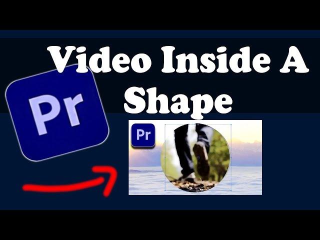 Premiere Pro 2024: How To Place Video Inside A Shape Object In Premiere Pro 2024