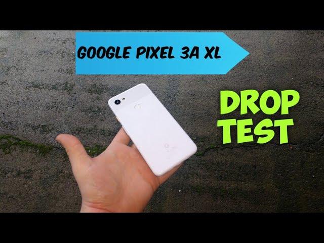 Google Pixel 3A XL drop test