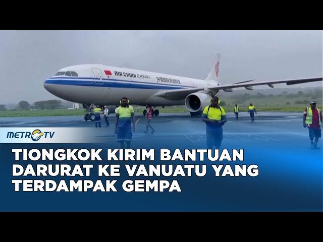 Tiongkok Kirim Bantuan Darurat ke Vanuatu yang Terdampak Gempa