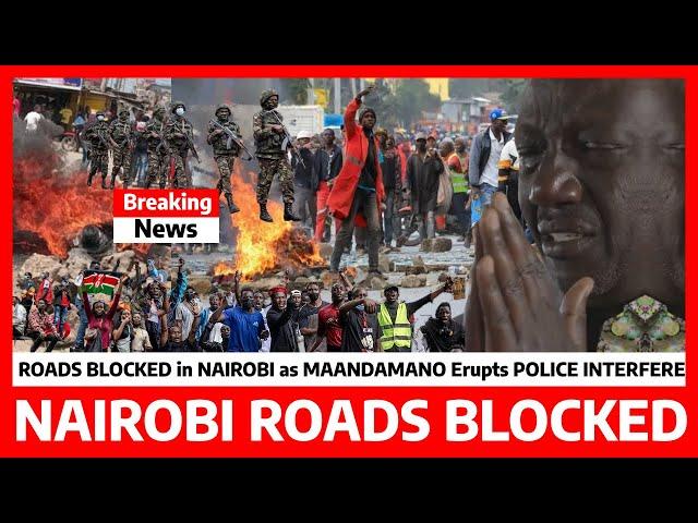 Kimeumana‼️ROADS BLOCKED in NAIROBI as MAANDAMANO Erupts POLICE takes ACTION at UMOJA STAGE 3 now