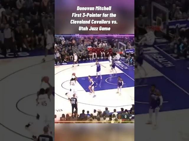 Donovan Mitchell First 3-Pointer for the Cleveland Cavailers vs. Utah Jazz Game