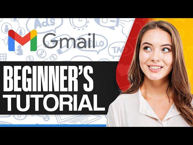 Gmail Tutorial For Beginners 2024 (Step-by-Step + Tips & Tricks)