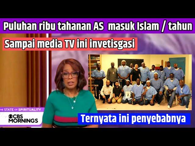 Investigasi TV AS penyebab puluhan ribu tahanan masuk Islam / Tahun Masuk Islam Convert Revert Islam