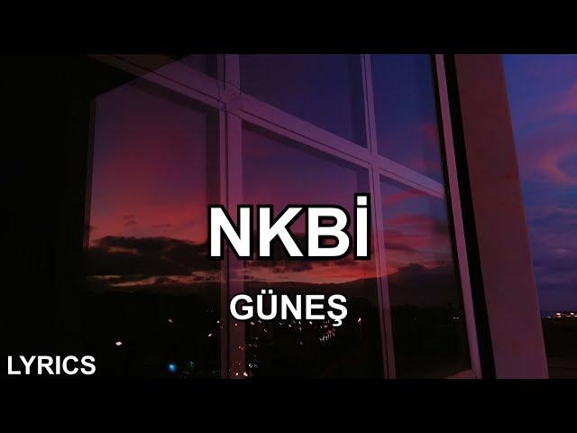 Güneş - NKBİ (Sözleri)