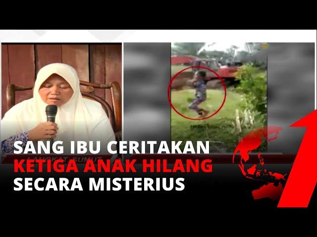 Sambil Menangis, Sang Ibu Ceritakan Ketiga Anak Hilang Secara Misterius | tvOne