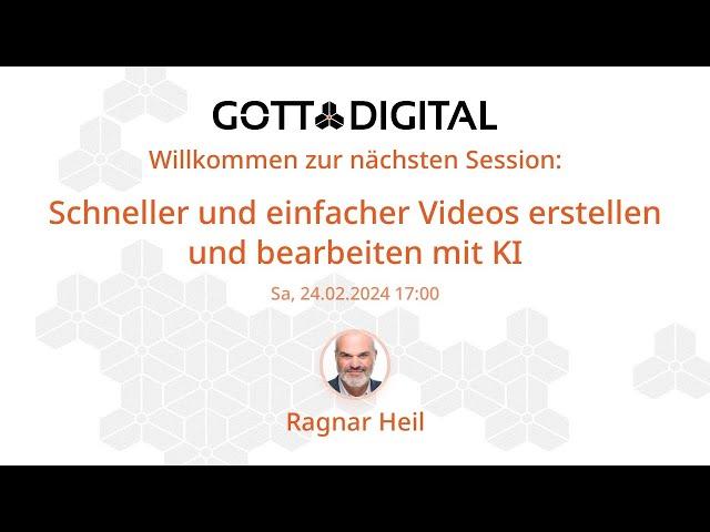 GOTTDIGITAL Konferenz 2024 - Schneller und einfacher Videos erstellen und bearbeiten mit KI