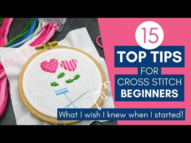 15 Top Tips for Cross Stitch Beginners
