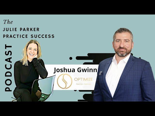 Optimise your dental practice and realise your vision with Josh Gwinn of Optimize Practice Services