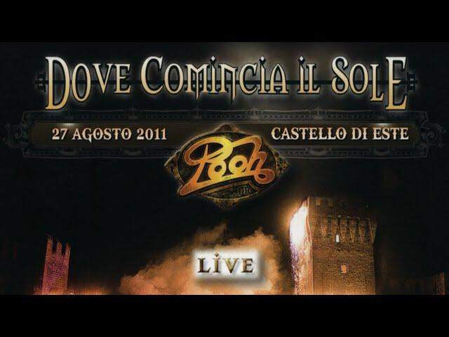 Live Concert 2011 ... Dove comincia il sole ... I Pooh