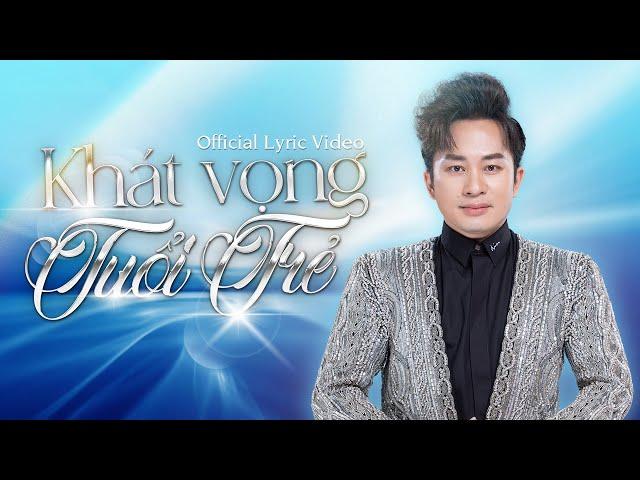 KHÁT VỌNG TUỔI TRẺ (Vũ Hoàng) - Tùng Dương | Official Lyric Video