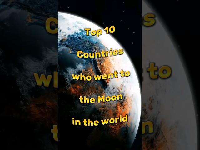 Top 10 Countries Who went to the Moon#shorts #shortvideo #top7 #worldwide