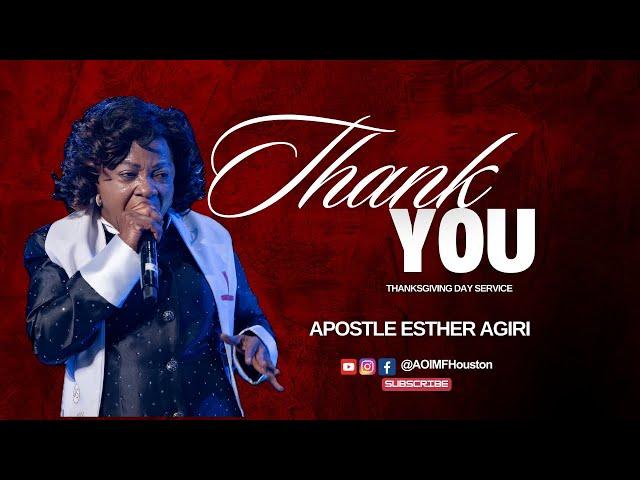 Thank You | Apostle Esther Agiri | Thanksgiving Day Service | AOIMF Houston