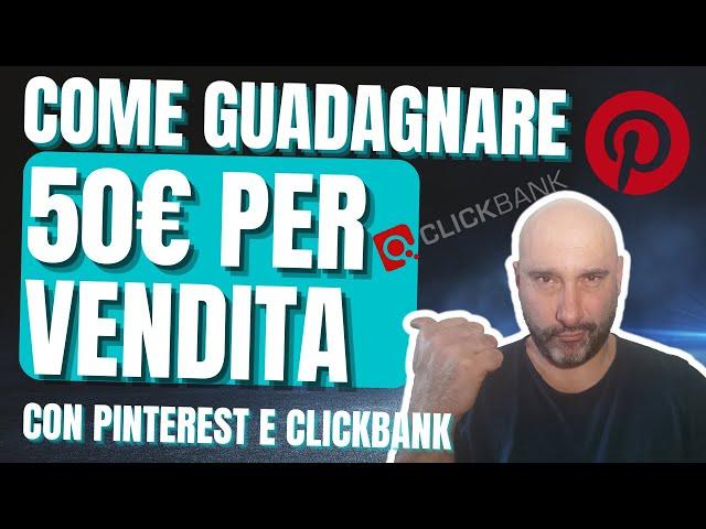 Come guadagnare 50€ per vendita con Pinterest e Clickbank - Tutorial Completo