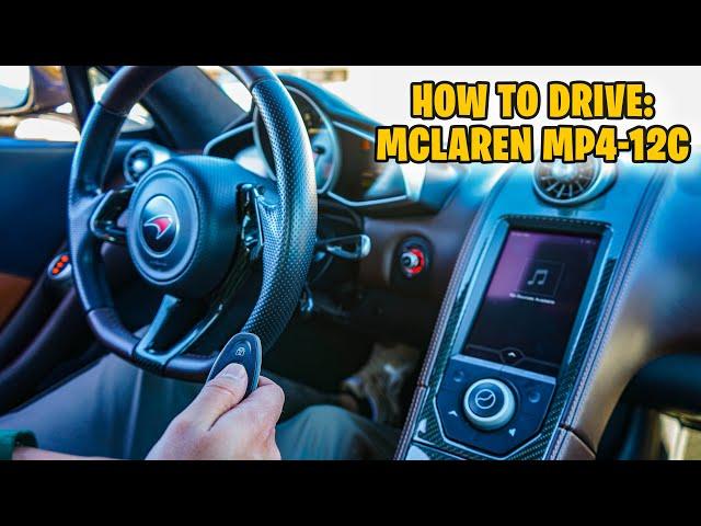 How To Drive a McLaren MP4-12C - Beginner New Owner Guide