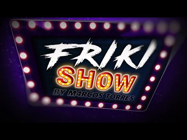 INTRO FRIKI SHOW BY M4RCOS TORRES