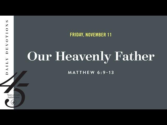 Our Heavenly Father – Daily Devotional