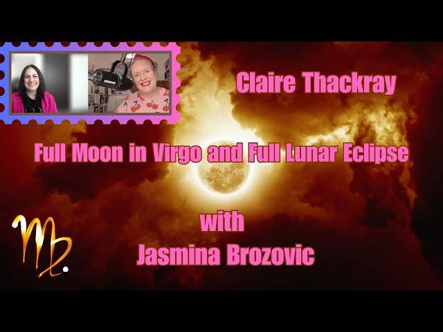 Full Moon in Virgo and Lunar Eclipse Buckle Up! With Jasmina Brozovic