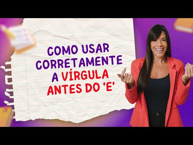 Como usar corretamente a vírgula antes do 'e' e impressionar nos concursos