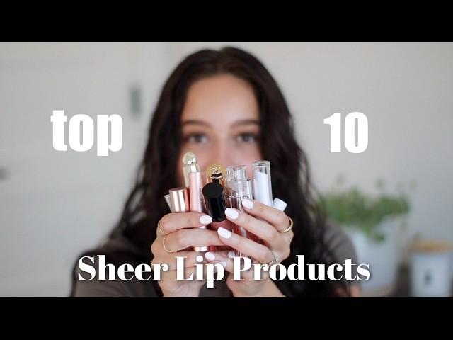 My favorite sheer lip products / Top 10 tinted glosses, oils & balms