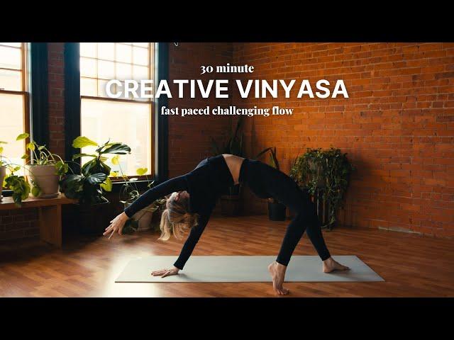 30 Minute Creative Vinyasa | fast paced yoga flow