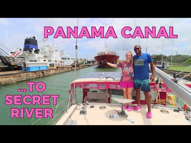 PANAMA CANAL TO SECRET RIVER [Ep. 41]