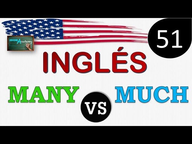 Curso de Ingles - LECCION 51 (Diferencia entre MANY & MUCH) - Differences between MANY and MUCH