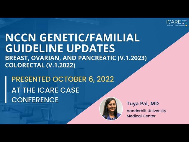 NCCN Genetic/Familial Guideline Updates (V1.2023 & V.1.2022)