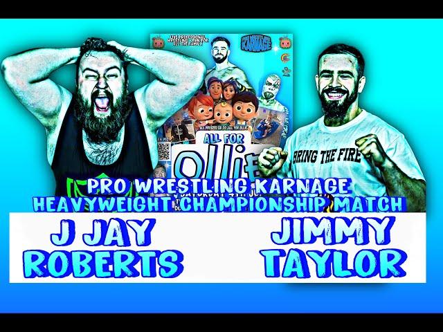 Karnage Heavyweight Championship Jay J Roberts Vs Jimmy Taylor: All For Ollie 2022