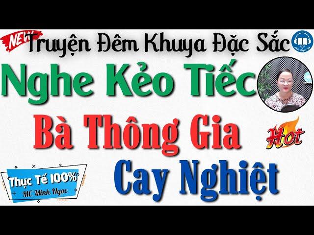 Truyện ngắn đời thực: BÀ THÔNG GIA CAY NGHIỆT - Kể truyện đêm khuya Việt Nam | Audio Truyện Hay
