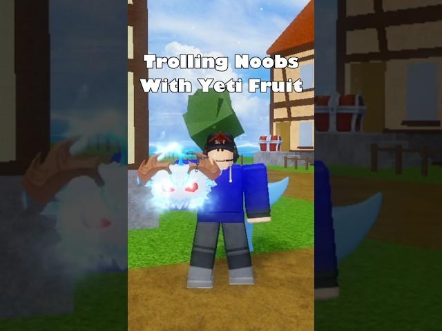 Trolling Noobs With Yeti Fruit!... in roblox blox fruits... PART 16