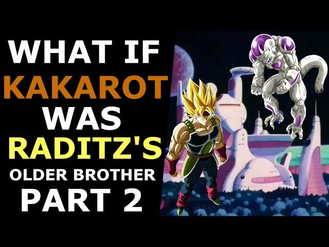 What If Kakarot Was Raditz's Older Brother? (Part 2) | Dragon Ball Z