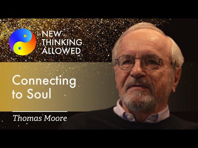 Connecting to Soul with Thomas Moore