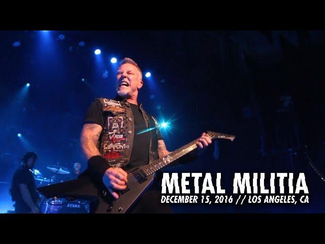 Metallica: Metal Militia (Los Angeles, CA - December 15, 2016)