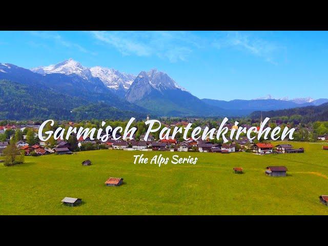 The Alps | Garmisch Partenkirchen, Bavaria: Relaxing Drone Video [4K]