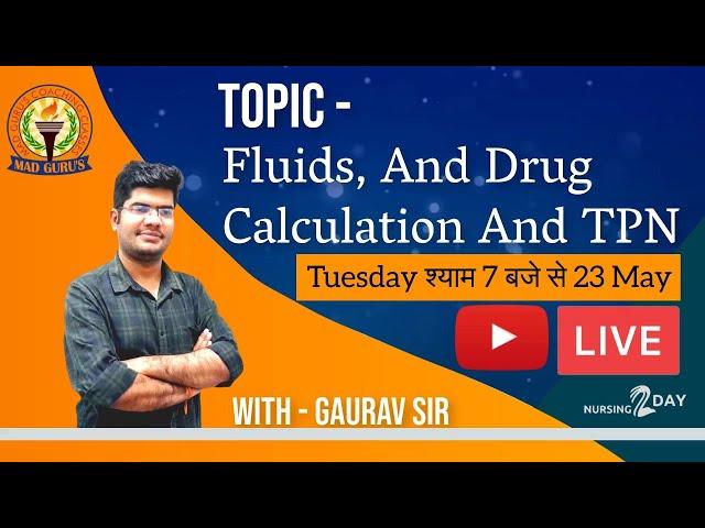 Drugs and Fluid Calculations and TPN ||  Online Class by Gourav Sir || MAD GURUs