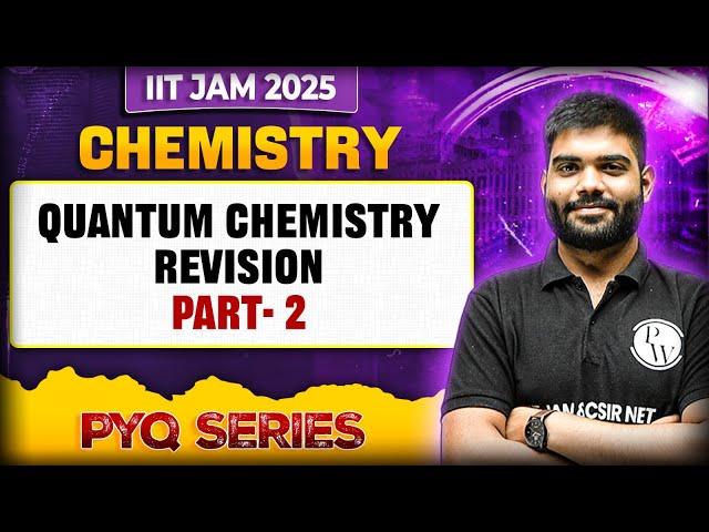 Quantum Chemistry - Most Expected Questions Part - 2 | IIT JAM Chemistry | IIT JAM 2025