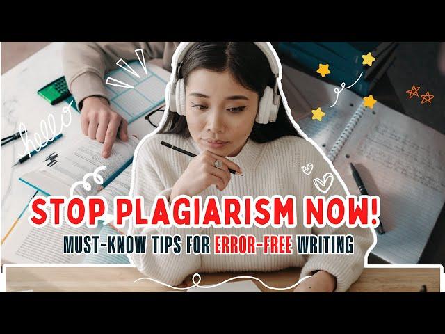 Stop Plagiarism Now! Must Know Tips for Error Free