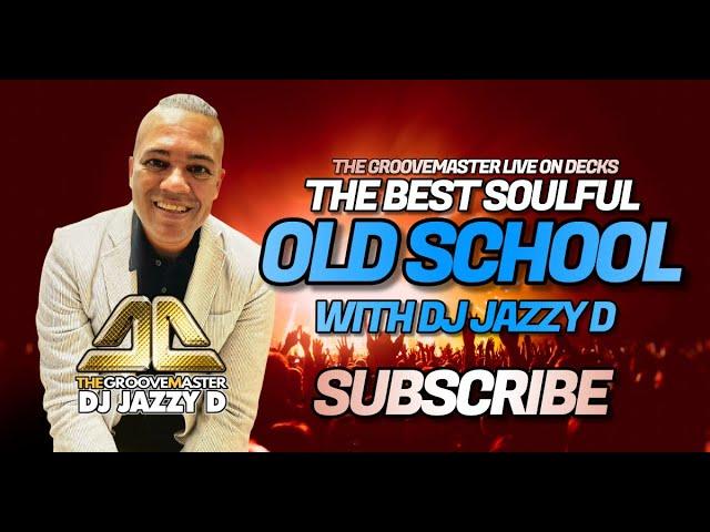 The Best Soulful, Old School Music with DJ Jazzy D Subscribe/Follow