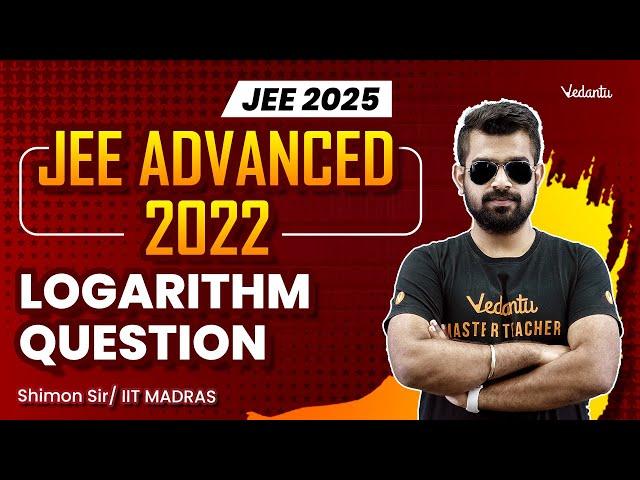 JEE Advanced 2022 Logarithm Question | JEE 2025 | Shimon Sir