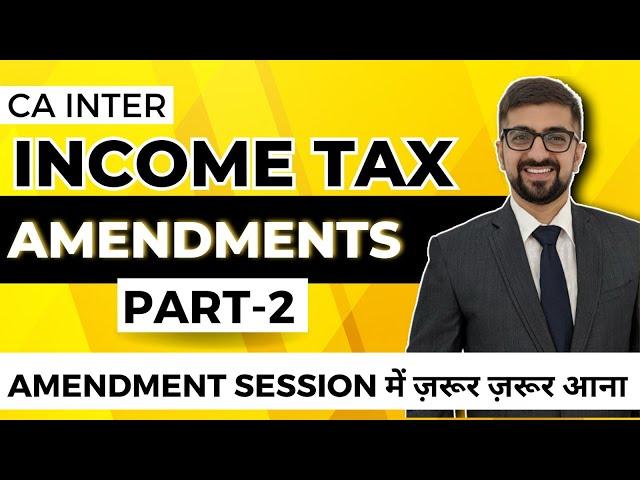 ICAI Income Tax Amendments for May 2023 | Part-2 | Neeraj Arora