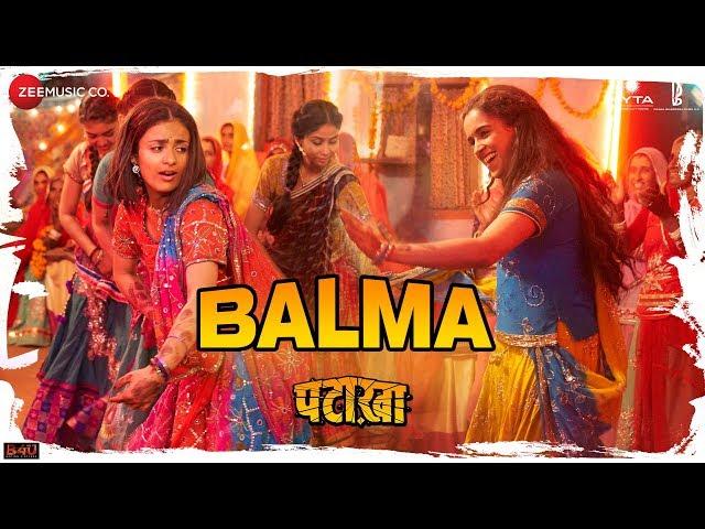 Balma | Pataakha | Sanya Malhotra & Radhika Madan |Rekha Bhardwaj & Sunidhi Chauhan |Vishal Bhardwaj