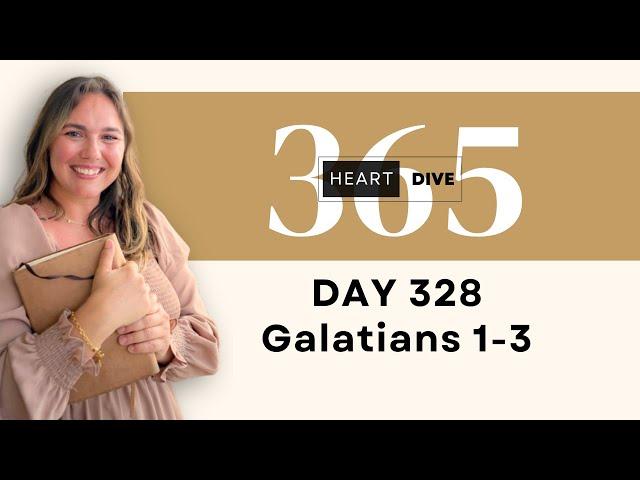 Day 328 Galatians 1-3 | Daily One Year Bible Study | Audio Reading w/ Commentary | New Testament