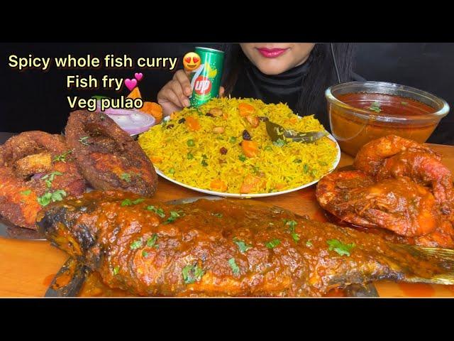 ASMR EATINGSPICY WHOLE FISH CURRY,SPICY PRAWNS MASALA,FISH FRY,VEG PULAO *EATING VIDEOS *