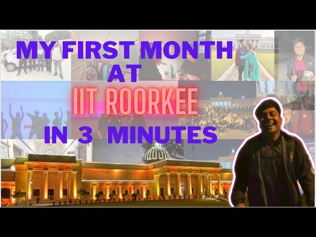 The Journey Begins | My first month at IIT Roorkee in 3 minutes