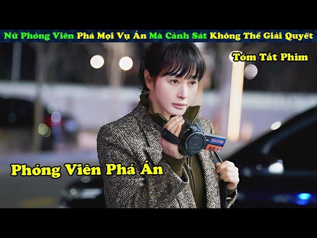 Review Phim: Nữ Phóng Viên Lật Tẩy Tội Ác Của Các Thế Lực Ngầm - tóm tắt phim Hàn