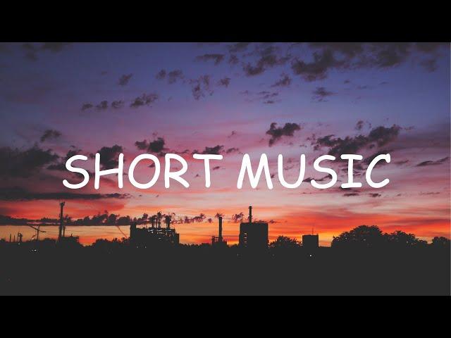 SHORT MUSIC | No Copyright Music | Royalty-free Music For Background 2023