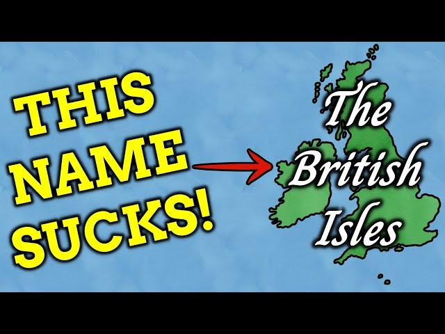 The British Isles Need A New Name