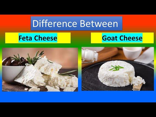 Difference Between Feta Cheese and Goat Cheese